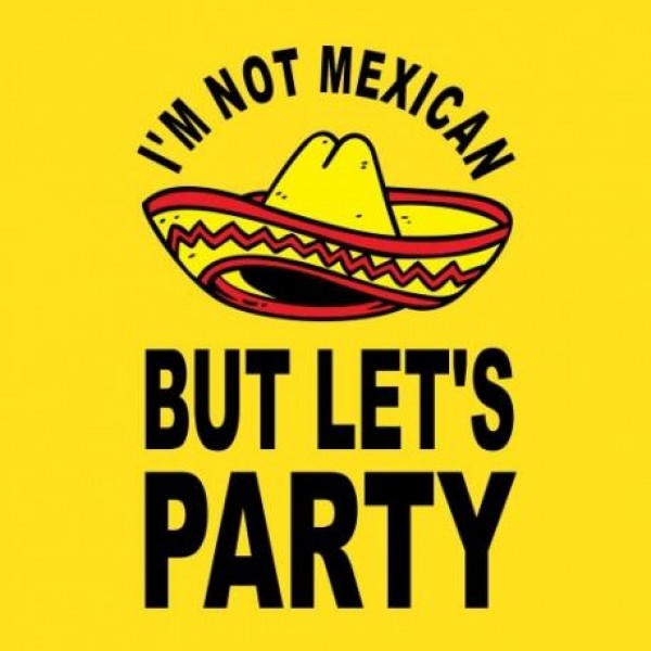 Majica I'm not Mexican but let's party