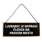 Tablica za vrata Ljubimec je nepravi človek na pravem mestu