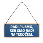 Tablica za vrata Radi pijemo, ker smo radi na tekočem