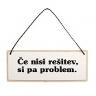 Tablica za vrata Če nisi rešitev, si pa problem