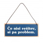 Tablica za vrata Če nisi rešitev, si pa problem